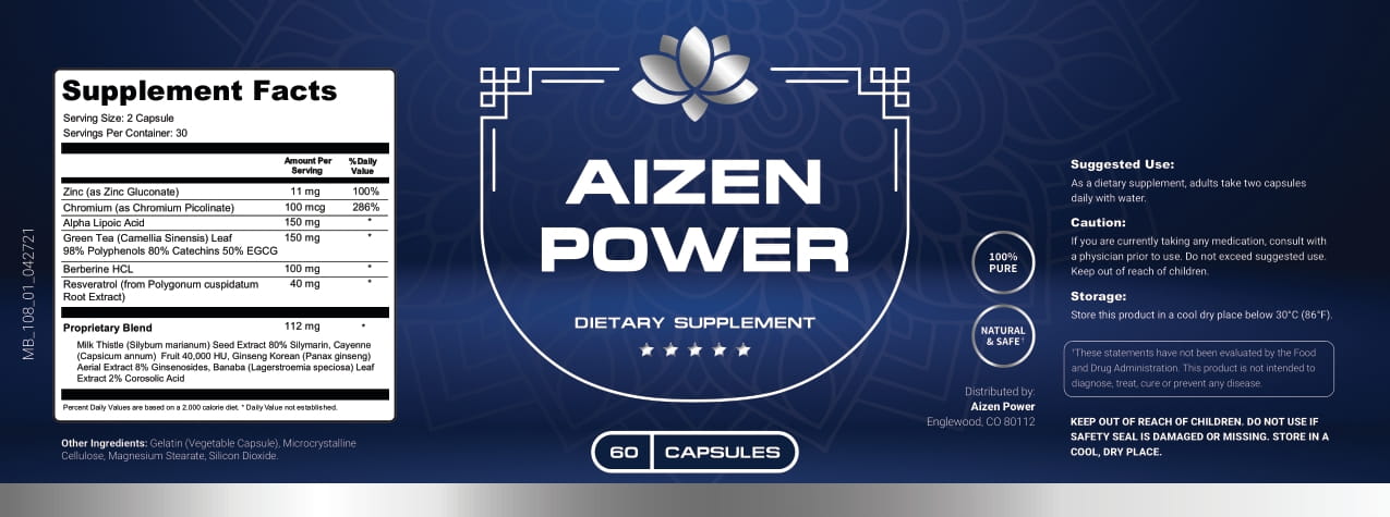 Aizen Power Supplement Facts: Zinc 11 mg, Chromium 100 mcg, Alpha Lipoic Acid 150 mg, Green Tea Leaf Extract 150 mg, Berberine HCl 100 mg, Resveratrol 40 mg and a 112 mg Proprietary Blend with Milk Thistle Seed Extract, Cayenne Fruit, Korean Ginseng and Banaba Leaf Extract, 60 capsules