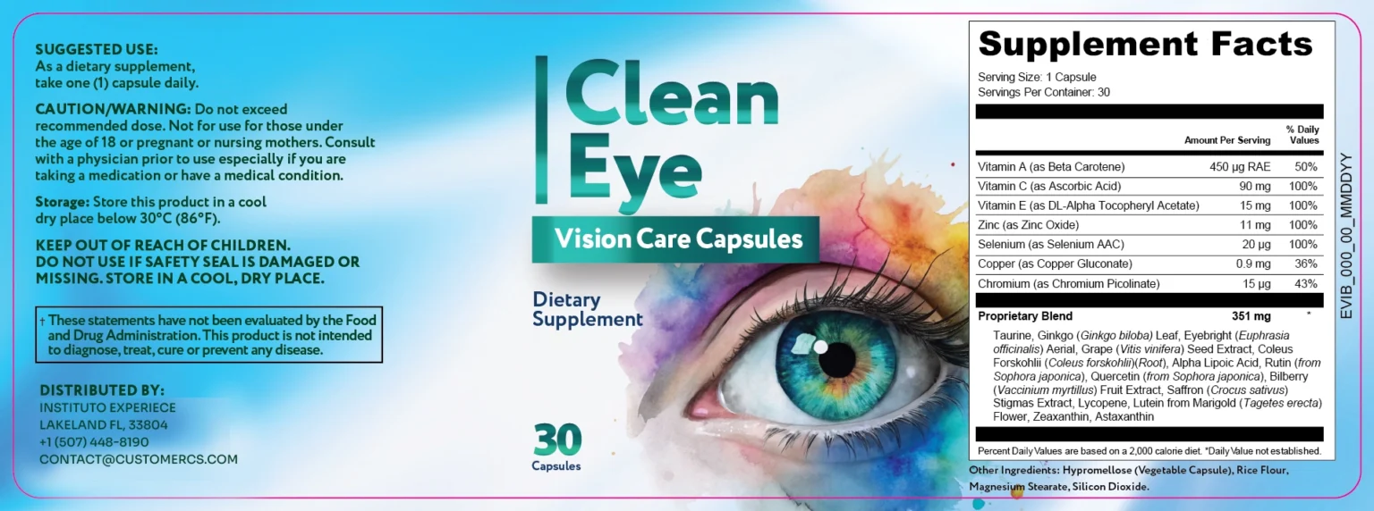 Clean Eye label with Supplement Facts: 1 capsule per serving, 30 servings, Vitamin A 450 mcg RAE, Vitamin C 90 mg, Vitamin E 15 mg, Zinc 11 mg, Selenium 20 mcg, Copper 0.9 mg, Chromium 15 mcg, Proprietary Blend 351 mg with Taurine, Ginkgo, Eyebright, Grape Seed, Coleus Forskohlii, Alpha Lipoic Acid, Rutin, Quercetin, Bilberry, Saffron, Lycopene, Lutein, Zeaxanthin and Astaxanthin